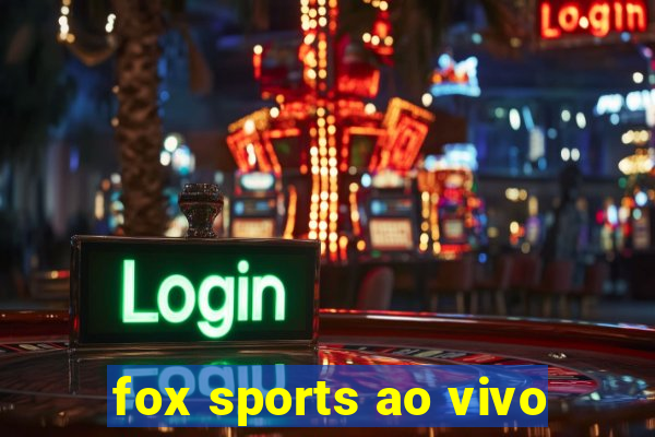 fox sports ao vivo